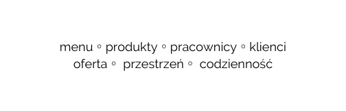 menu produkty pracownicy klienci oferta przestrzeń codzienność